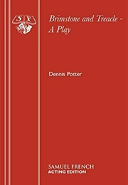 Brimstone and Treacle (Dennis Potter)