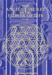The Ancient Secret of the Flower of Life, Vol. 1 (Drunvalo Melchizedek)