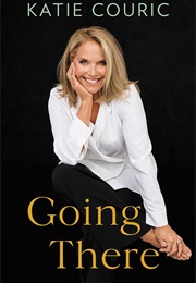 Going There (Katie Couric)