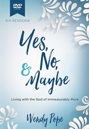 Yes, No, and Maybe (Wendy Pope)