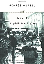 Keep the Aspidistra Flying (George Orwell)