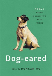 Dog-Eared: Poems About Humanity&#39;s Best Friend (Duncan Wu)