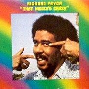 Richard Pryor - That Nigger's Crazy