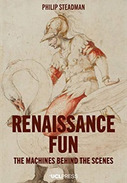 Renaissance Fun: The Machines Behind the Scenes (Philip Steadman)