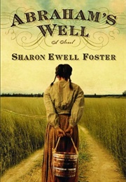 Abraham's Well (Sharon Ewell Foster)