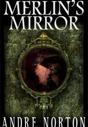 Merlin's Mirror (Andre Norton)