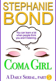 Coma Girl: Part 5 (Stephanie Bond)