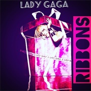 Ribbons - Lady Gaga