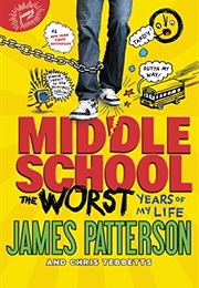 Middle School: The Worst Years of My Life (James Patterson)