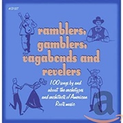 Ramblers, Gamblers, Vagabonds & Revelers