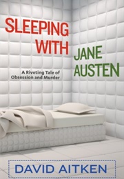 Sleeping With Jane Austen (David Aitken)