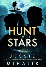 Starlight&#39;s Shadow Book 1: Hunt the Stars (Jessie Mihalik)