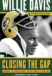 Closing the Gap: Lombardi, the Packers Dynasty and the Pursuit of Excellence (Willie Davis)