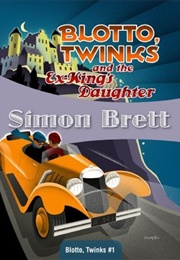 Blotto, Twinks and the Ex-King's Daughter (Simon Brett)
