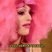 I Feel Very Attacked