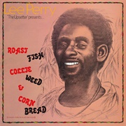 Roast Fish Collie Weed & Corn Bread (Lee "Scratch" Perry, 1978)