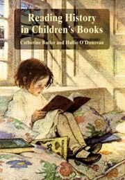 Reading History in Children's Books (Catherine Butler & Hallie O'Donovan)