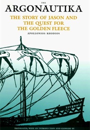 The Argonautika: The Story of Jason and the Quest for the Golden Fleece (Apollonius of Rhodes)