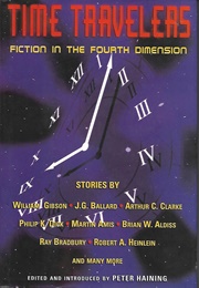 Time Travelers: Fiction in the Fourth Dimension (Peter Haining (Ed))