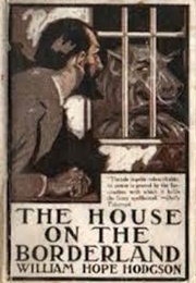 The House on the Borderland (William Hope Hodgson)