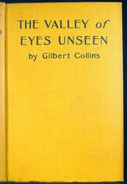 The Valley of Eyes Unseen (Gilbert Collins)