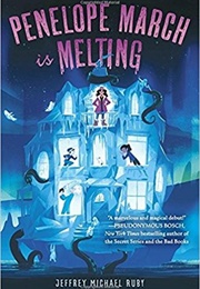 Penelope March Is Melting (Jeffrey Michael Ruby)