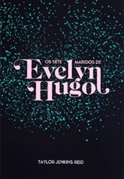 Os Sete Maridos De Evelyn Hugo (Taylor Jenkins Reid)