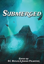 Submerged (S.C. Butler & Joshua Palmatier)