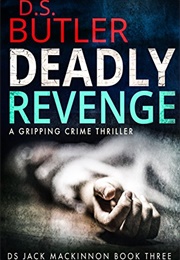 Deadly Revenge (D.S. Butler)