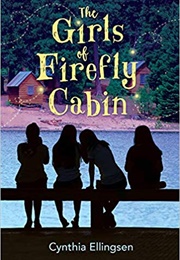 The Girls of Firefly Cabin (Cynthia Ellingsen)