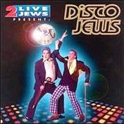 2 Live Jews - Disco Jews