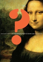 Vanished Smile: The Mysterious Theft of Mona Lisa (R.A. Scotti)