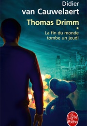Thomas Drinn: La Fin Du Monde Tombe Un Jeudi (Didier Van Cauwelaert)