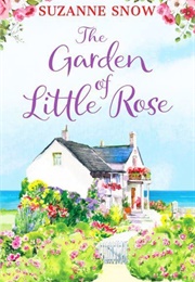 The Garden of Little Rose (Suzanne Snow)
