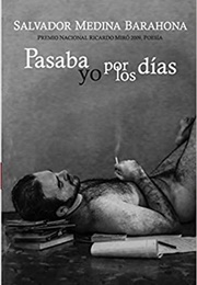 Pasaba Yo Por Los Días (Salvador Medina Barahona)