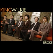 King Wilkie, Broke