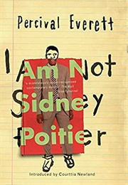 I Am Not Sidney Poitier (Percival Everett)