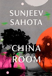 China Room (Sunjeev Sahota)