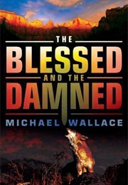 The Blessed and the Damned (Michael Wallace)