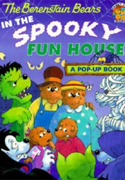 The Berenstain Bears in the Spooky Fun House (Stan and Jan Berenstain)