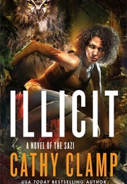 Illicit: A Novel of the Sazi (Luna Lake #2) (Cathy Clamp)