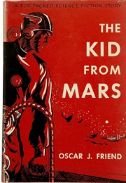The Kid From Mars (Oscar Friend)