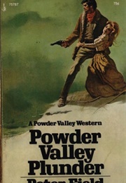 Powder Valley Plunder (Peter Field)