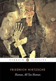Human, All Too Human (Friedrich Nietzsche)
