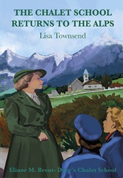 The Chalet School Returns to the Alps (Lisa Townsend)