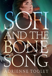 Sofi and the Bone Song (Adrienne Tooley)
