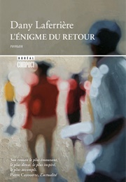 L'enigme Du Retour (Dany Laferrière)