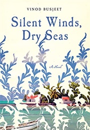 Silent Winds, Dry Seas (Vinod Busjeet)