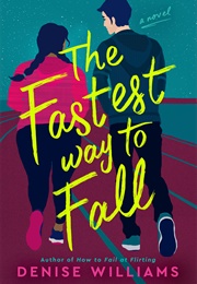 The Fastest Way to Fall (Denise Williams)