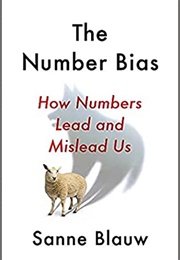 The Number Bias: How Numbers Lead and Mislead Us (Sanne Blauw)